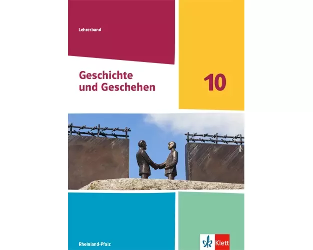 Geschichte und Geschehen 10. Handreichungen für den Unterricht Klasse 10. Ausgabe Rheinland-Pfalz