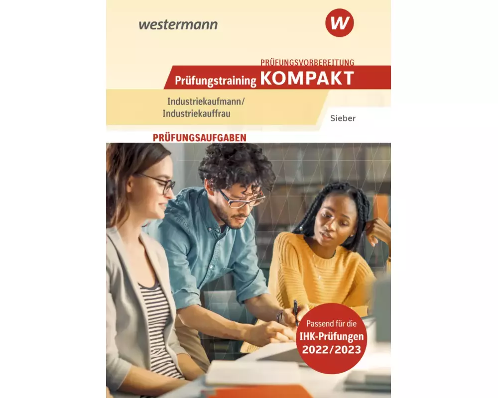 Prüfungsvorbereitung Prüfungstraining KOMPAKT - Industriekaufmann/Industriekauffrau