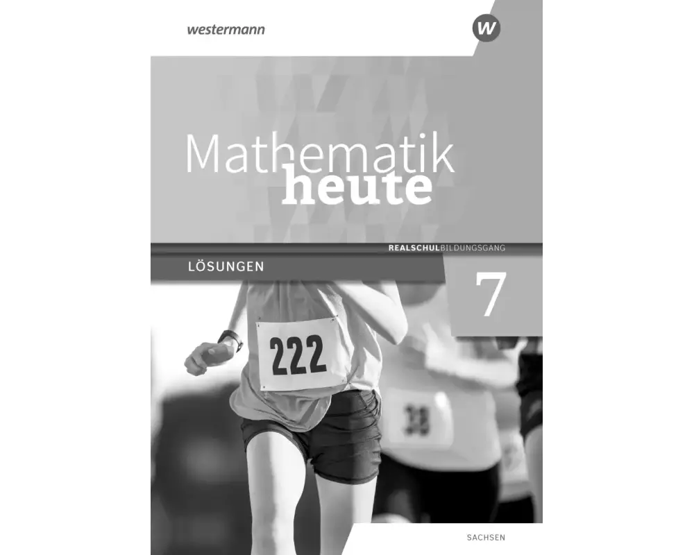 Mathematik heute 7. Lösungen. Realschulbildungsgang. Für Sachsen