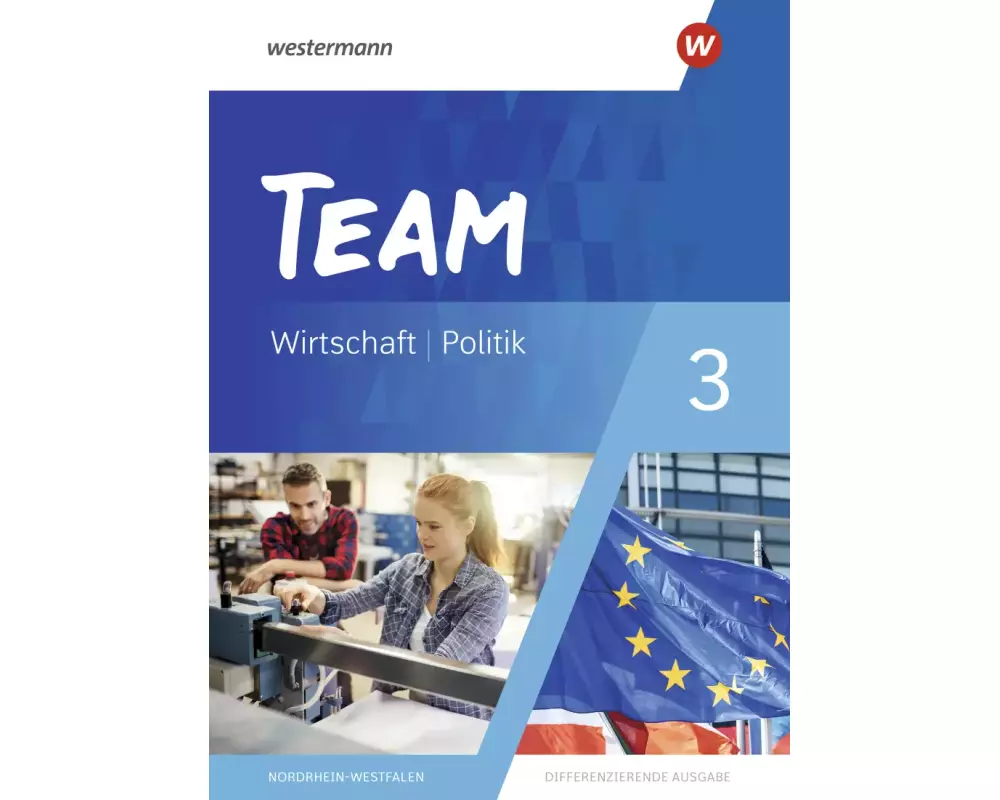 TEAM - Arbeitsbücher für Politik und Wirtschaft - Differenzierende Ausgabe Nordrhein-Westfalen – Ausgabe 2020