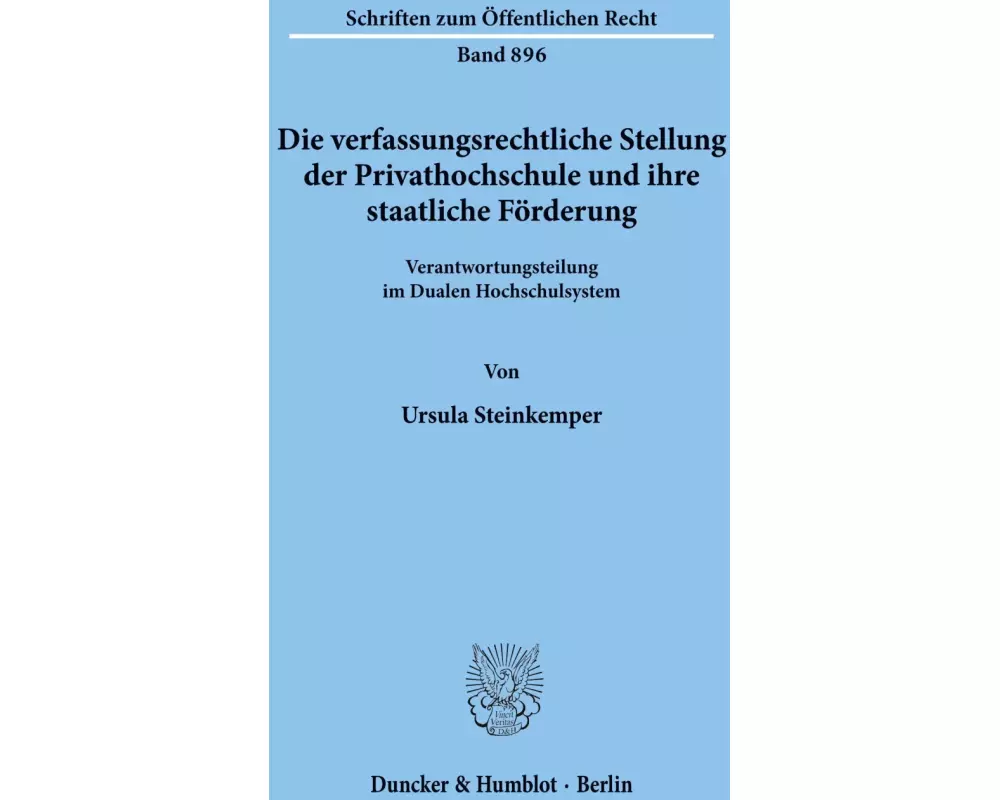 Die verfassungsrechtliche Stellung der Privathochschule und ihre staatliche Förderung