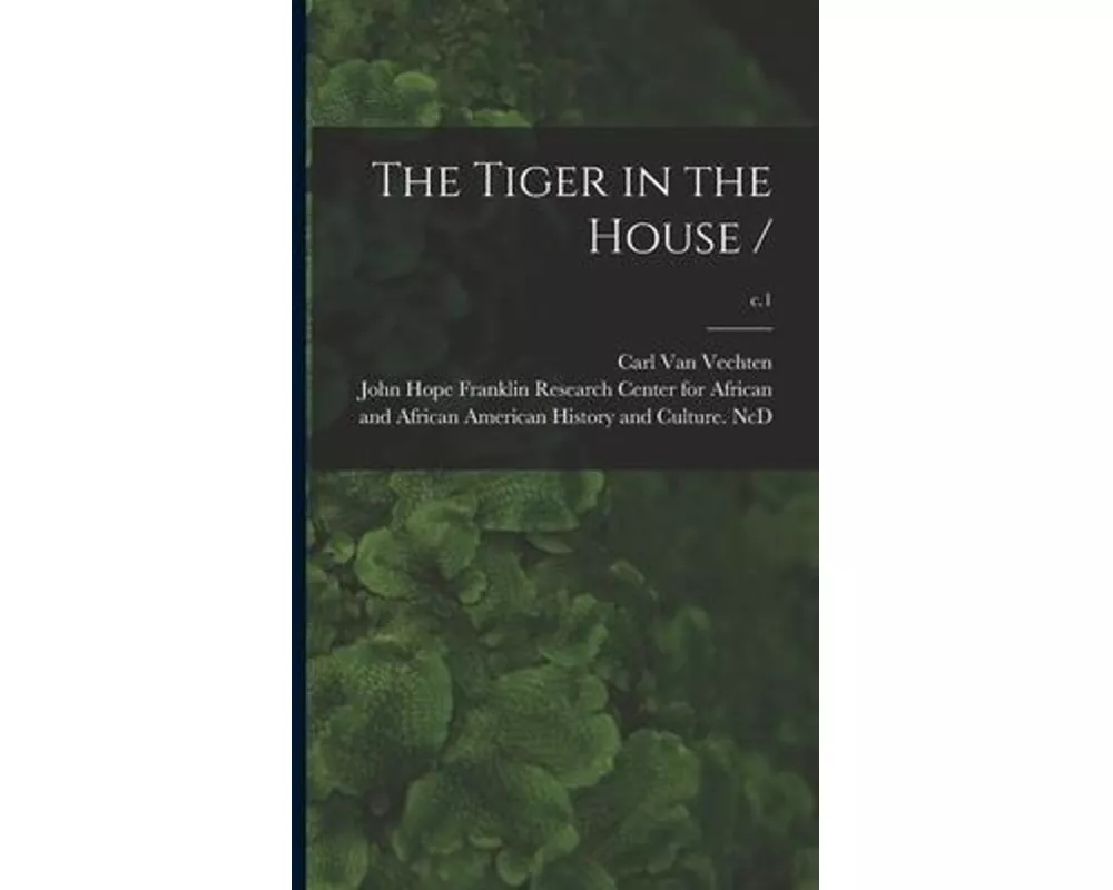 The Tiger in the House /; c.1