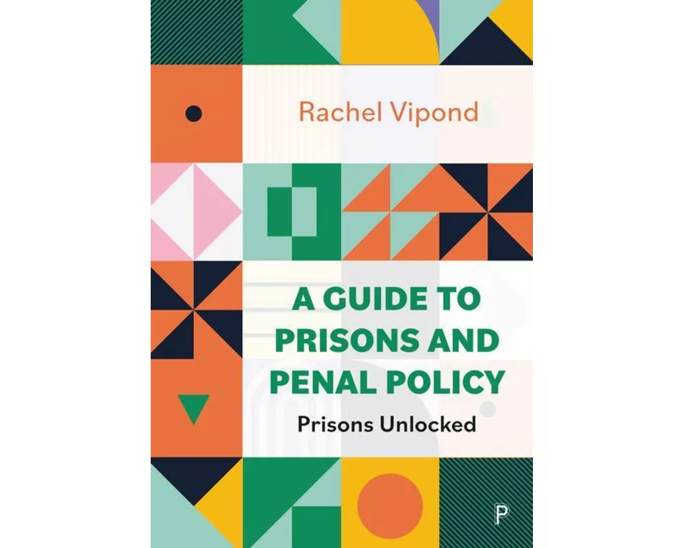 A Guide to Prisons and Penal Policy