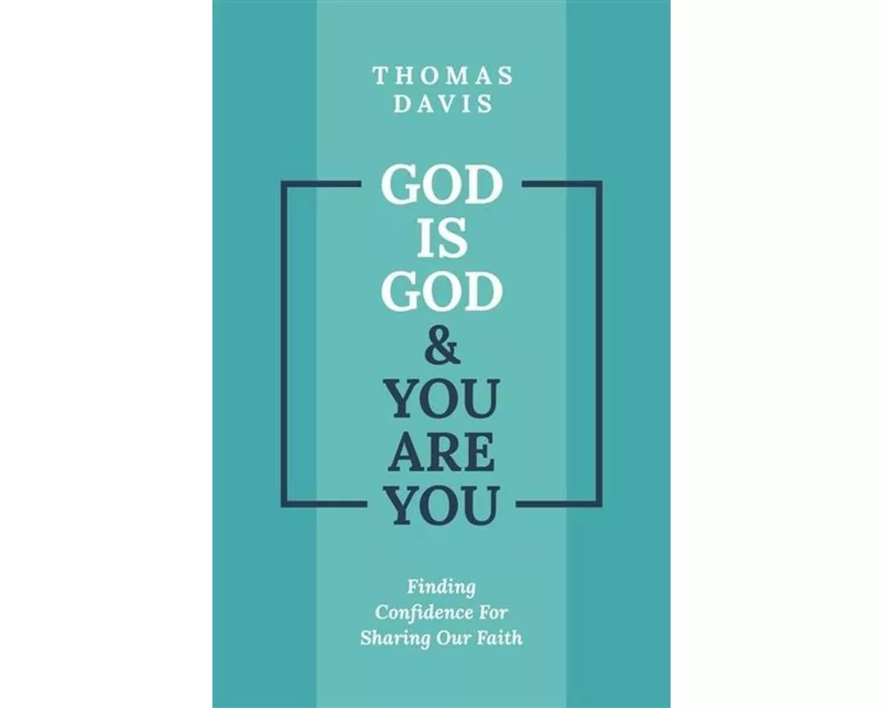 God is God and You are You