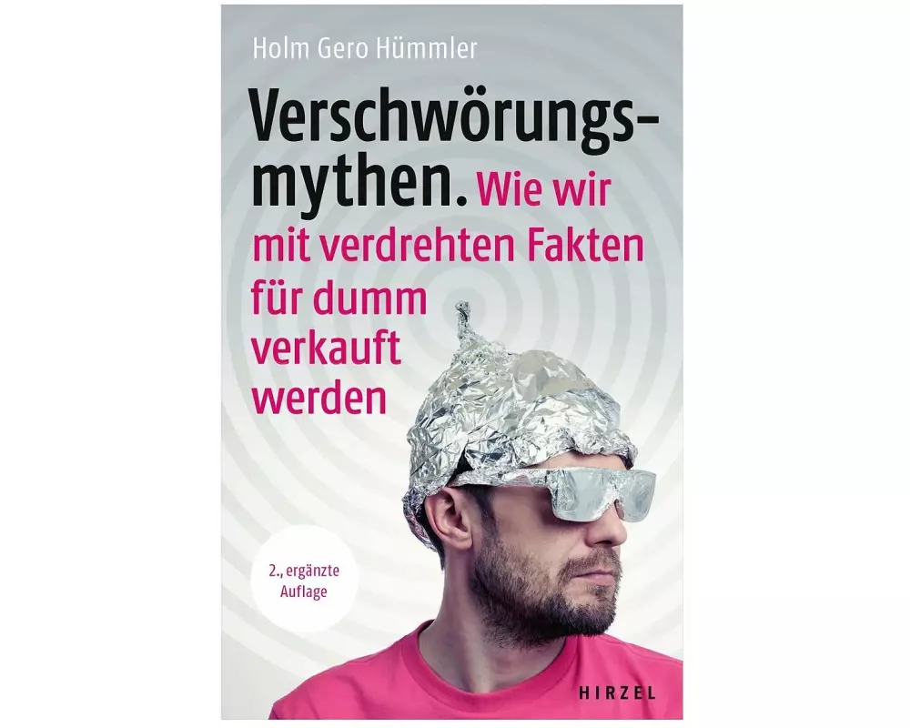 Verschwörungsmythen. Wie wir mit verdrehten Fakten für dumm verkauft werden