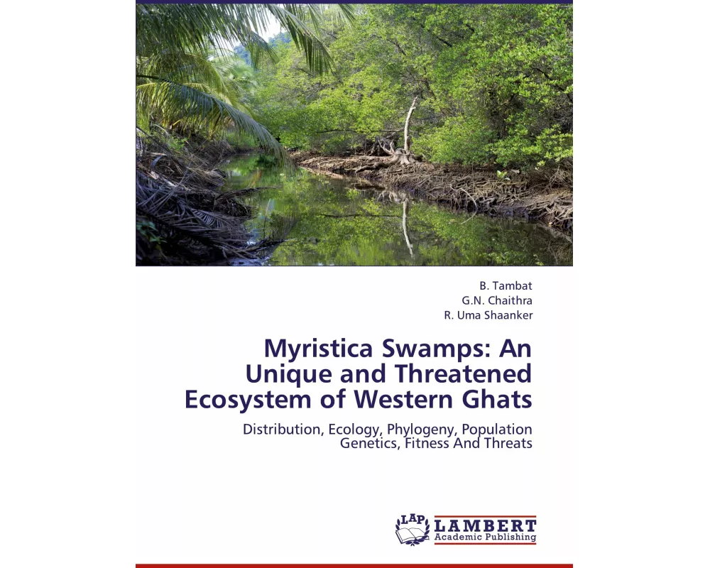 Myristica Swamps: An Unique and Threatened Ecosystem of Western Ghats