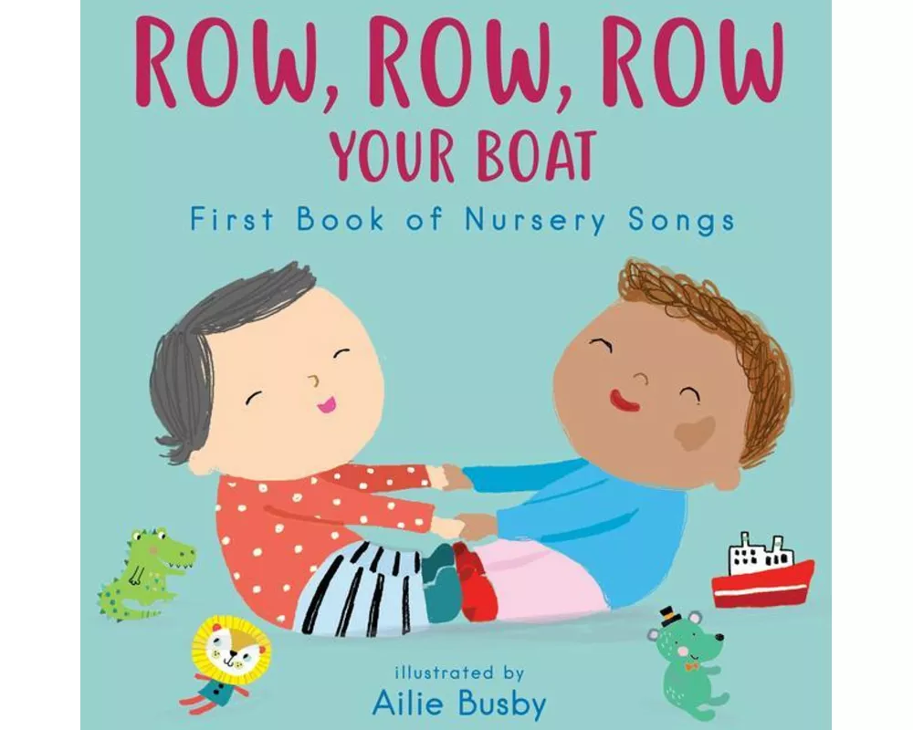 Row, Row, Row Your Boat! - First Book of Nursery Songs