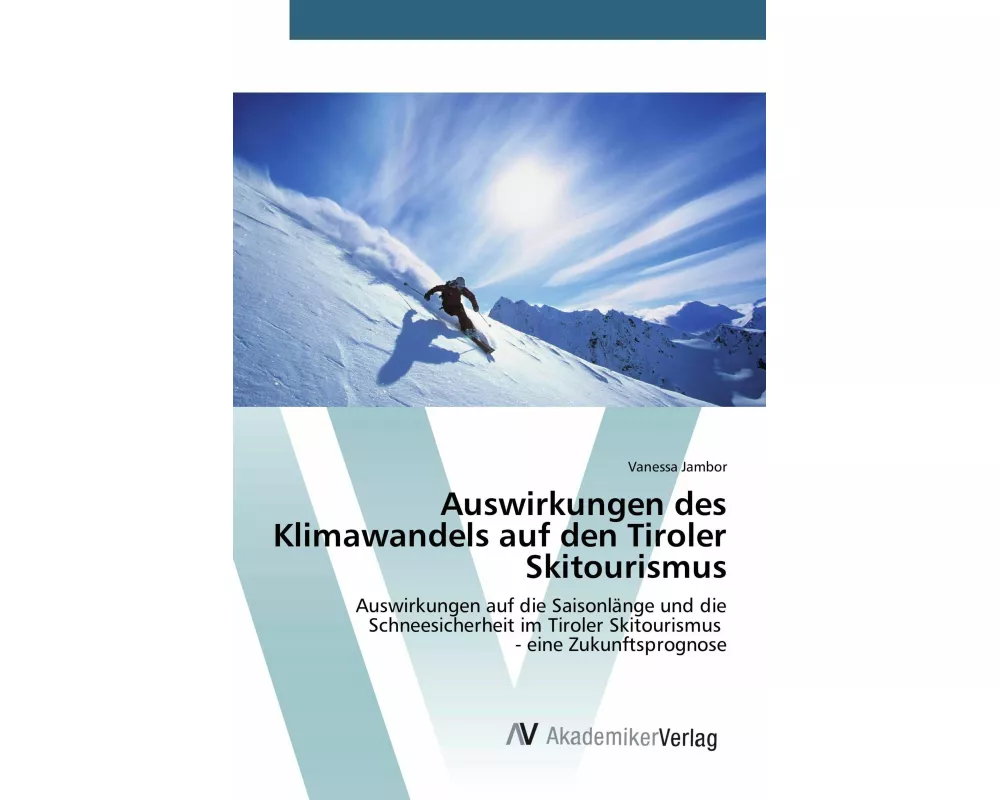 Auswirkungen des Klimawandels auf den Tiroler Skitourismus
