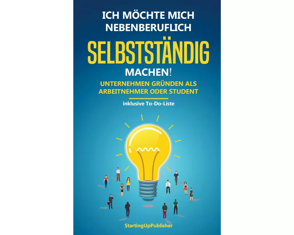 Ich möchte mich nebenberuflich selbstständig machen! Unternehmen gründen als Arbeitnehmer oder Student