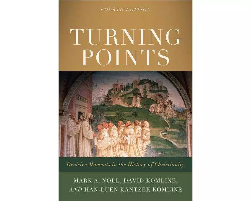 Turning Points – Decisive Moments in the History of Christianity