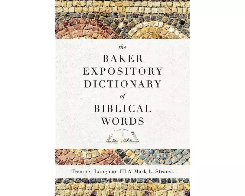 The Baker Expository Dictionary of Biblical Words