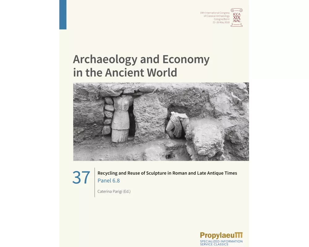 Recycling and Reuse of Sculpture in Roman and Late Antique Times