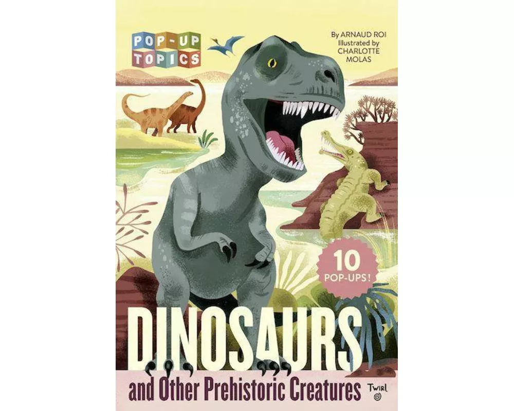Pop-Up Topics: Dinosaurs and Other Prehistoric Creatures