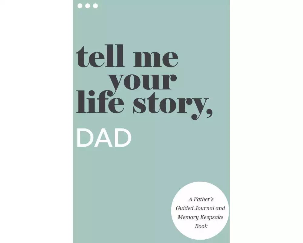 Tell Me Your Life Story, Dad