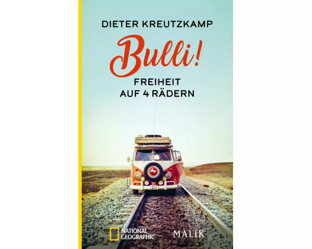 Bulli! Freiheit auf vier Rädern