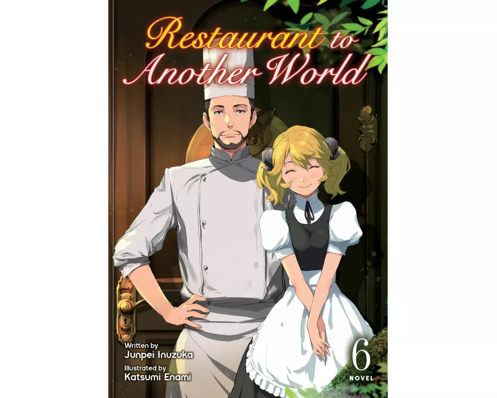 Restaurant to Another World (Light Novel) Vol. 6