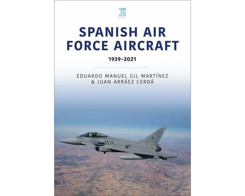 Spanish Air Force Aircraft: 1939-2021