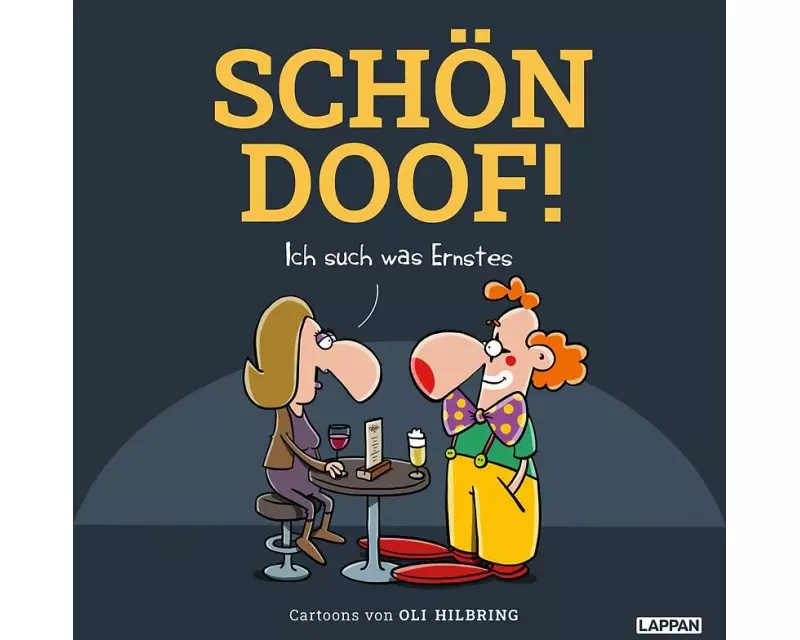 SCHÖN DOOF! Ich such was Ernstes