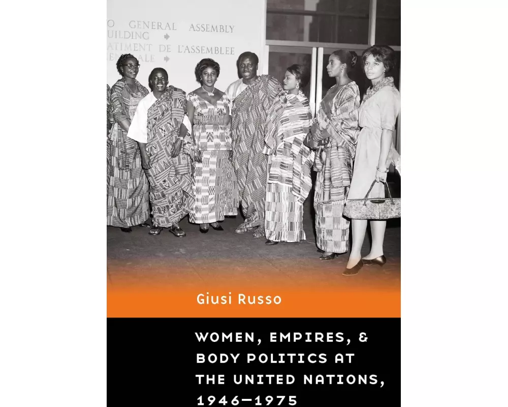 Women, Empires, and Body Politics at the United Nations, 1946–1975