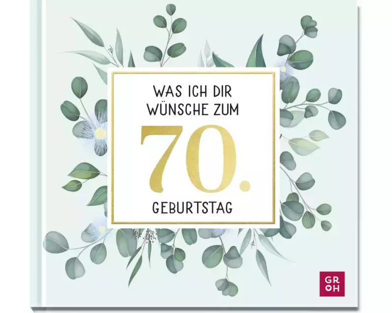 Was ich dir wünsche zum 70. Geburtstag