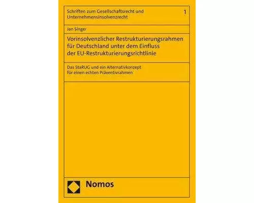 Vorinsolvenzlicher Restrukturierungsrahmen für Deutschland unter dem Einfluss der EU-Restrukturierungsrichtlinie