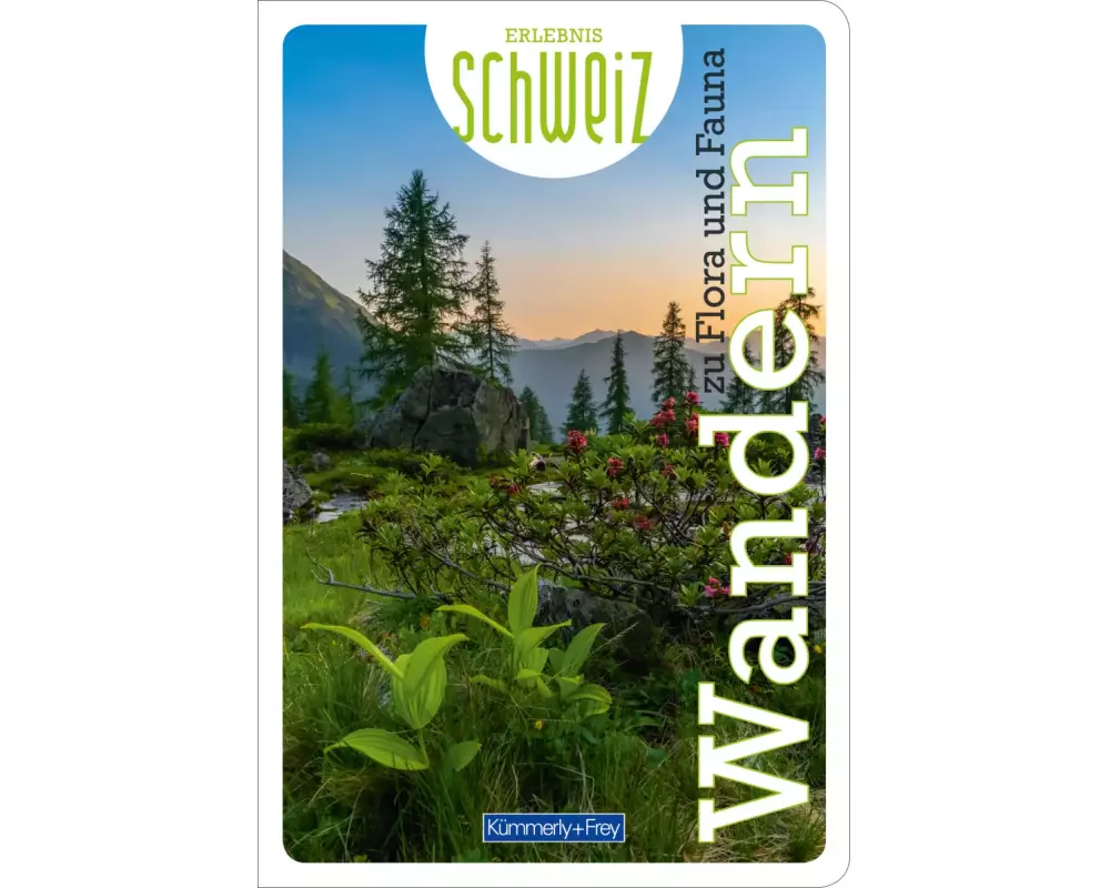 Kümmerly+Frey Erlebnis Schweiz Wandern zu Flora und Fauna - Wanderführer