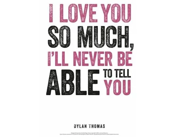 Dylan Thomas Print: I Love You So Much