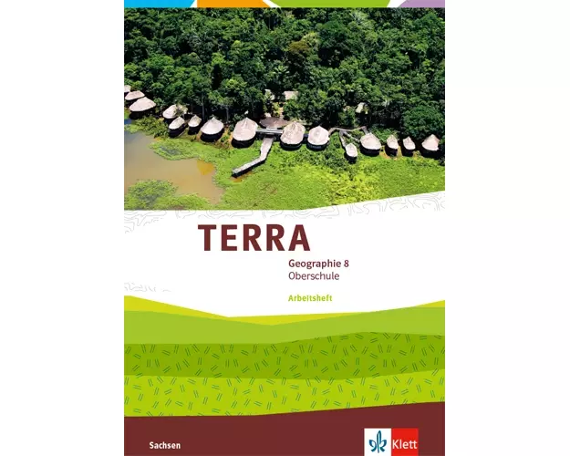 TERRA Geographie 8. Arbeitsheft Klasse 8. Ausgabe Sachsen Oberschule