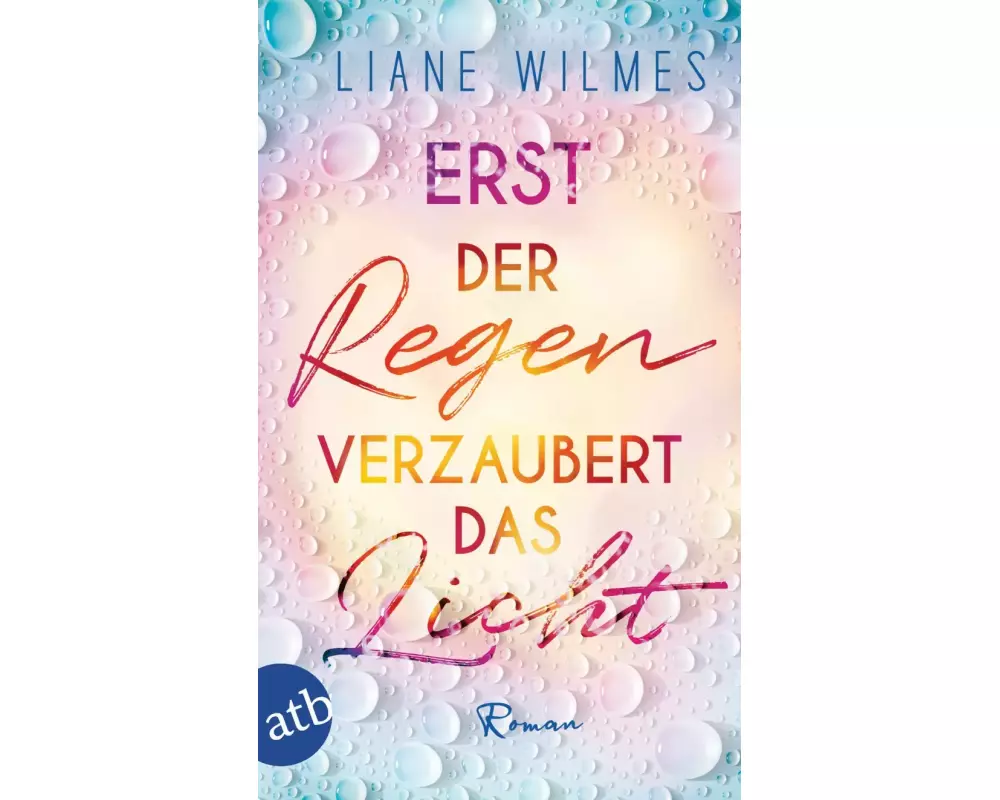 Erst der Regen verzaubert das Licht