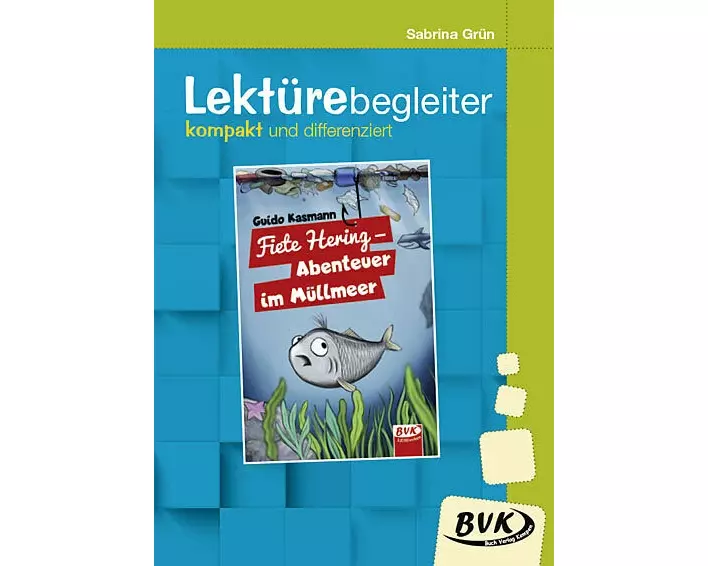 Fiete Hering - Abenteuer im Müllmeer/Lektürebegleiter - kompakt und differenziert