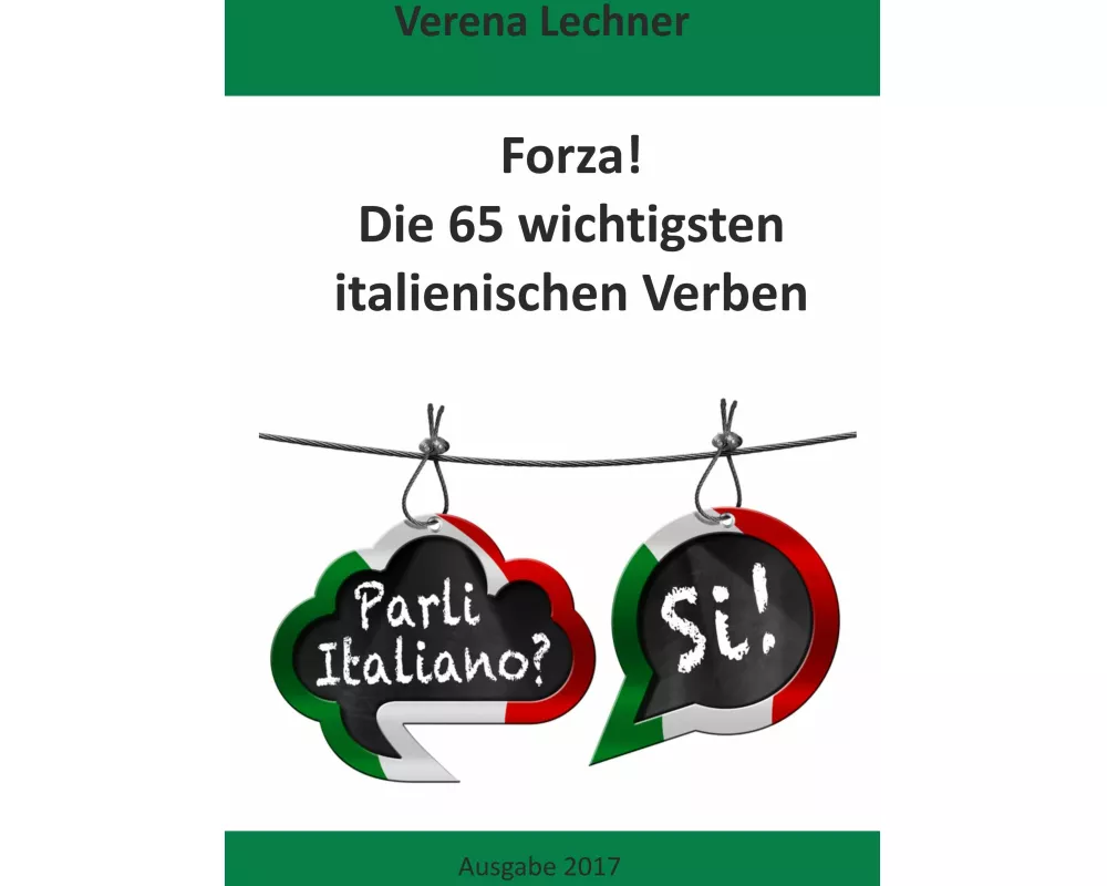 Forza! Die 65 wichtigsten italienischen Verben