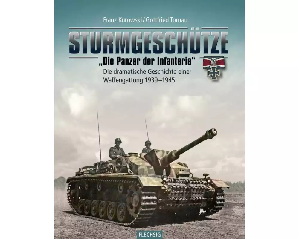 Sturmgeschütze - "Die Panzerwaffe der Infanterie"