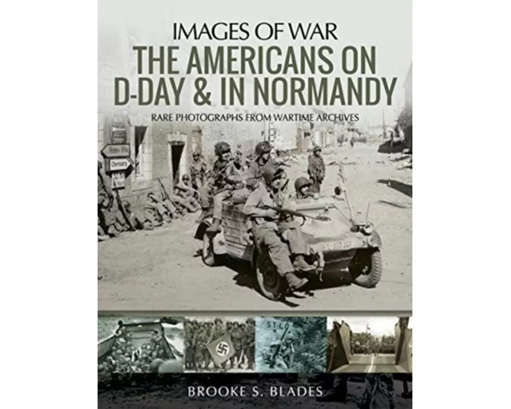 The Americans on D-Day and in Normandy