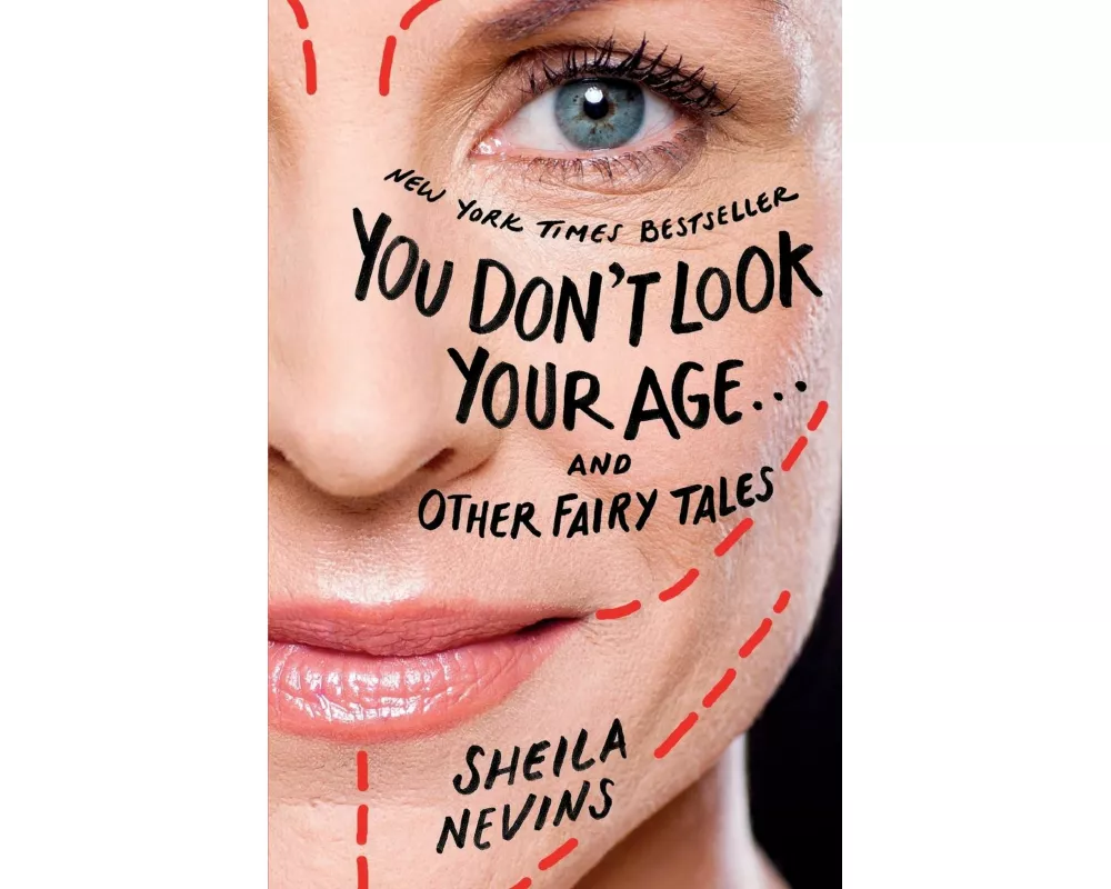You Don't Look Your Age...and Other Fairy Tales