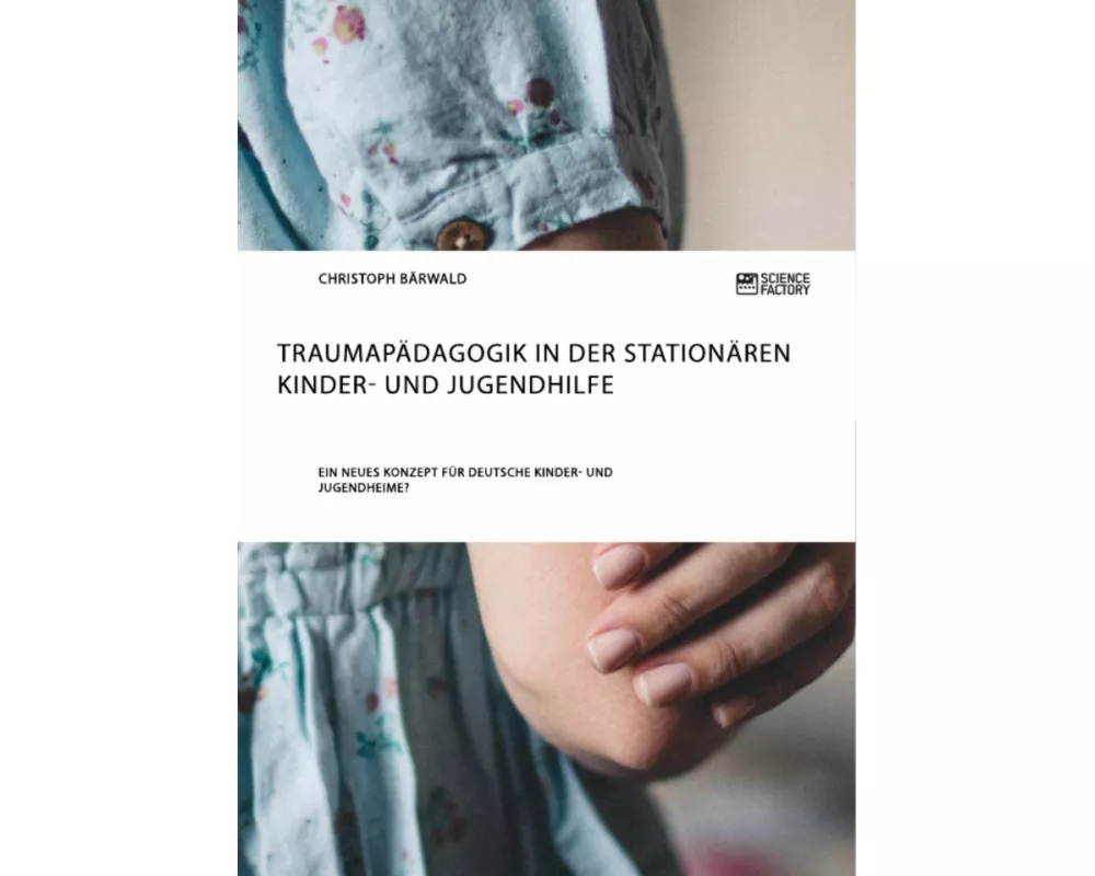 Traumapädagogik in der stationären Kinder- und Jugendhilfe