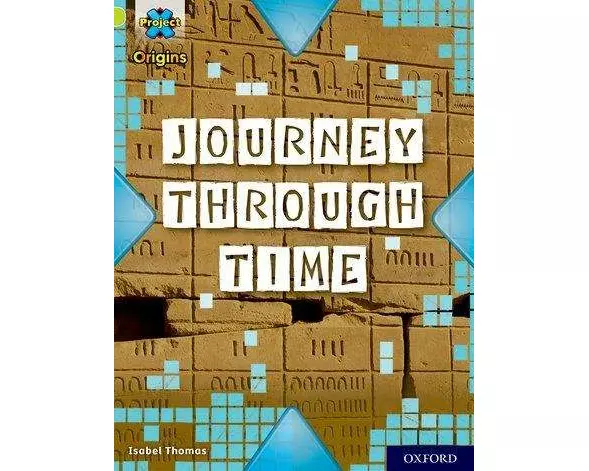 Project X Origins: Lime Book Band, Oxford Level 11: Journey Through Time