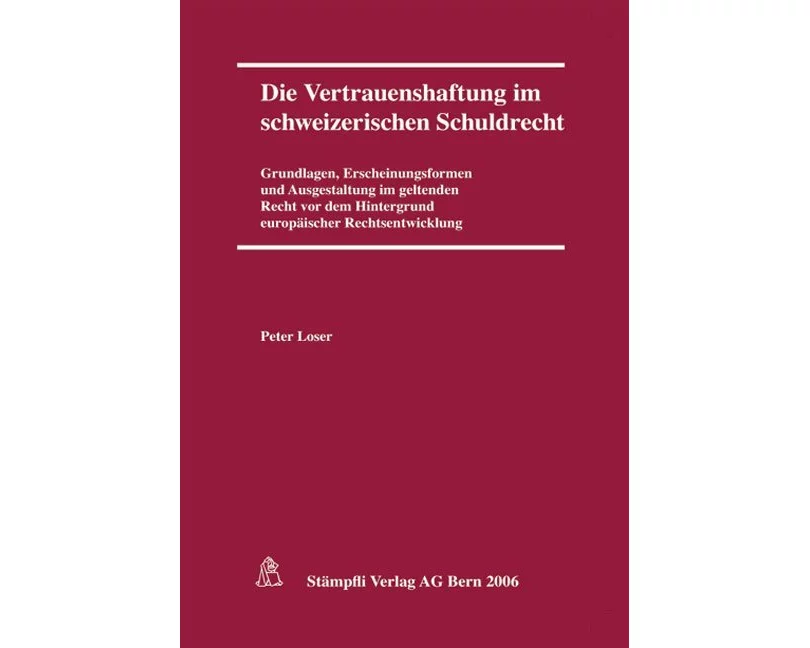 Die Vertrauenshaftung im schweizerischen Schuldrecht