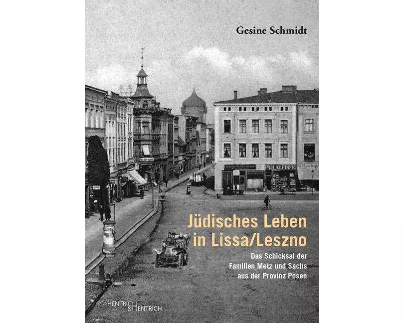Jüdisches Leben in Lissa/Leszno