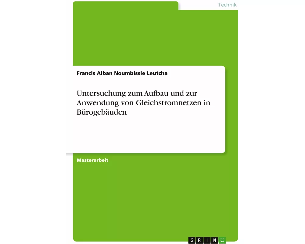 Untersuchung zum Aufbau und zur Anwendung von Gleichstromnetzen in Bürogebäuden