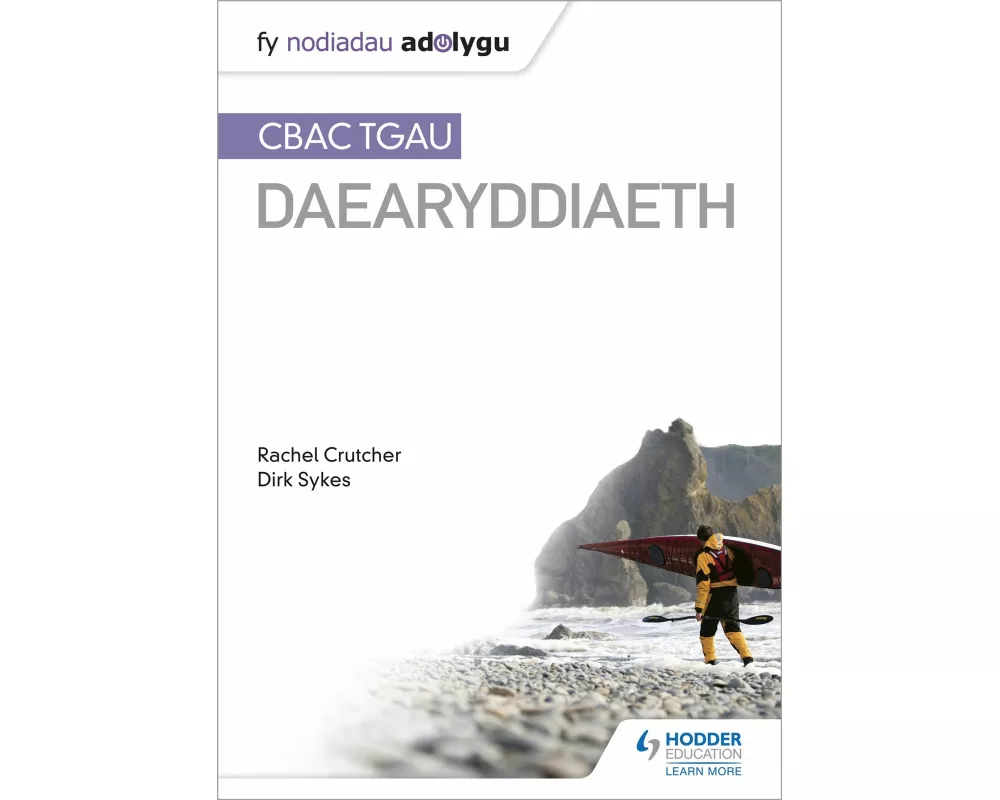 Nodiadau Adolygu: CBAC TGAU Daearyddiaeth (My Revision Notes: WJEC GCSE Geography Welsh-language edition)