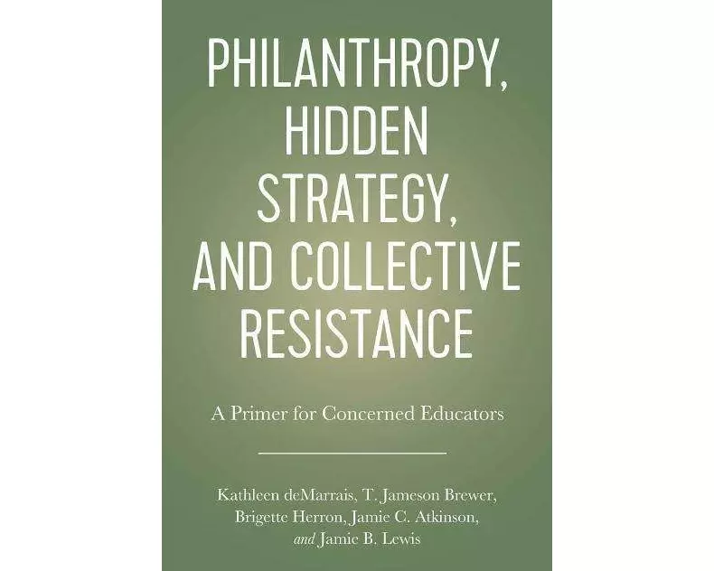 Philanthropy, Hidden Strategy, and Collective Resistance