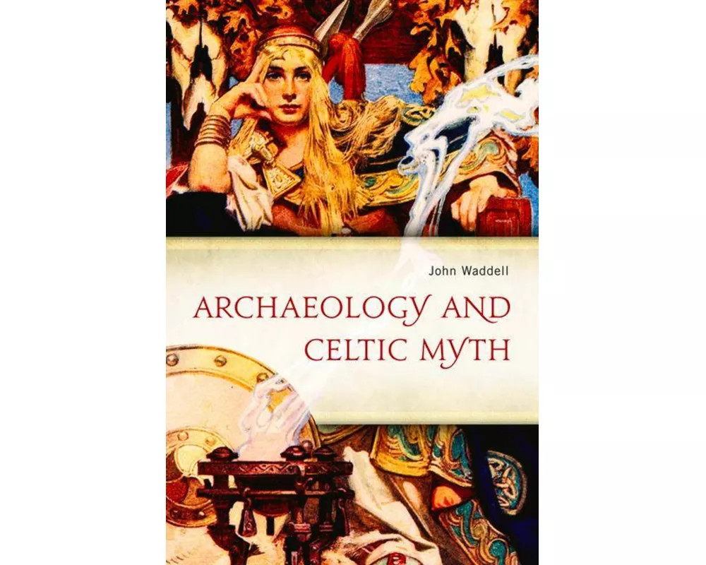 Archaeology and Celtic Myth