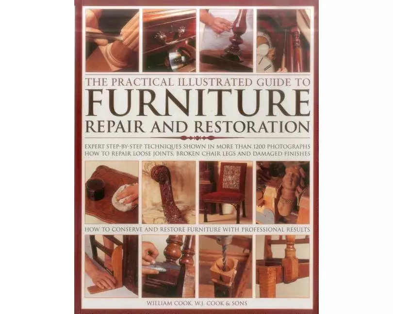 The Practical Illustrated Guide to Furniture Repair and Restoration