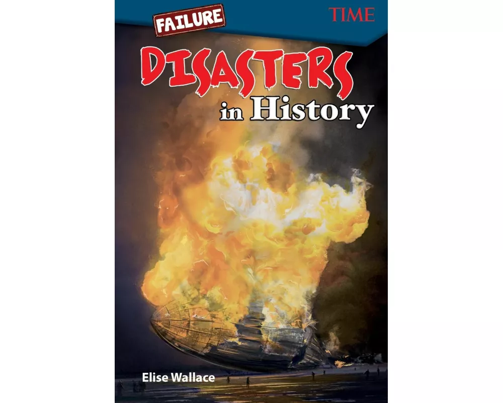 Failure: Disasters In History