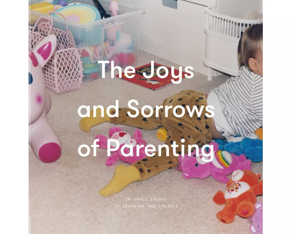 The Joys and Sorrows of Parenting