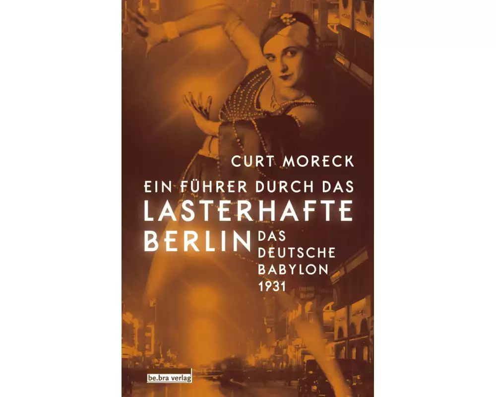 Ein Führer durch das lasterhafte Berlin
