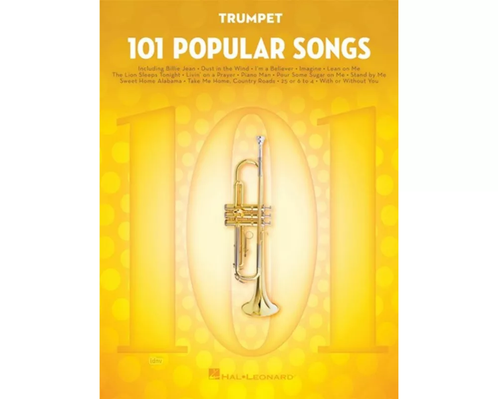 101 Popular Songs: For Trumpet - Trumpet Music Book with Timeless Pop Songs - Trumpet Book for Beginners and Advanced Players